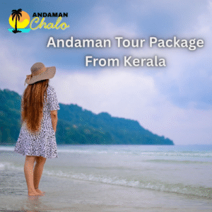 Andaman tour package from Kerala