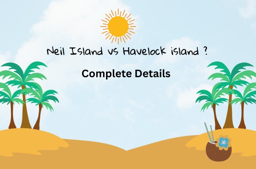 Choosing Between Havelock and Neil Island for Your Andaman Trip