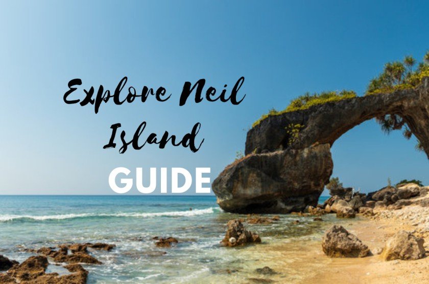 Explore Neil Island: A Comprehensive Travel Guide
